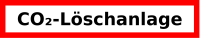 Schild "CO<sub>2</sub>-Löschanlage"